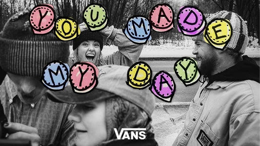 Vans Europe's "You Made My Day"