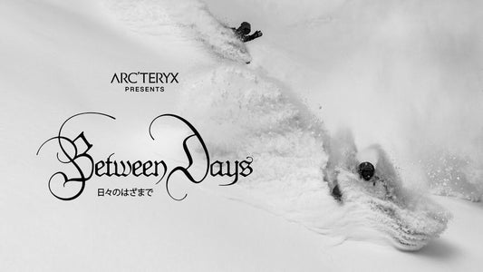 Arc'teryx Presents: Between Days
